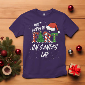 Funny Christmas Matching Family T Shirt Most Likely To Fart On Santa Lap TS14 Purple Print Your Wear