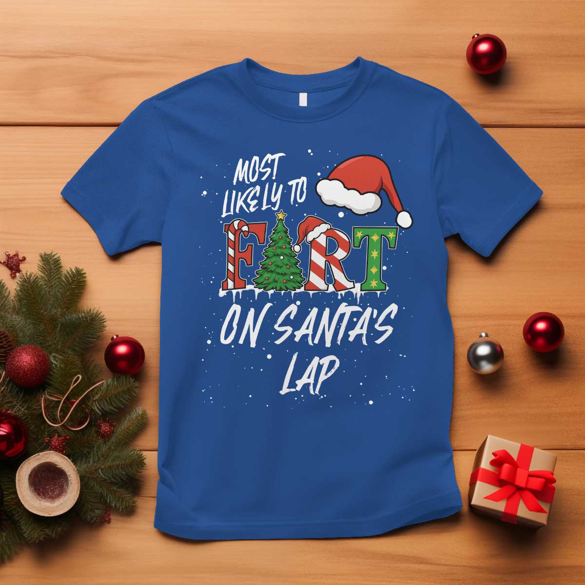 Funny Christmas Matching Family T Shirt Most Likely To Fart On Santa Lap TS14 Royal Blue Print Your Wear