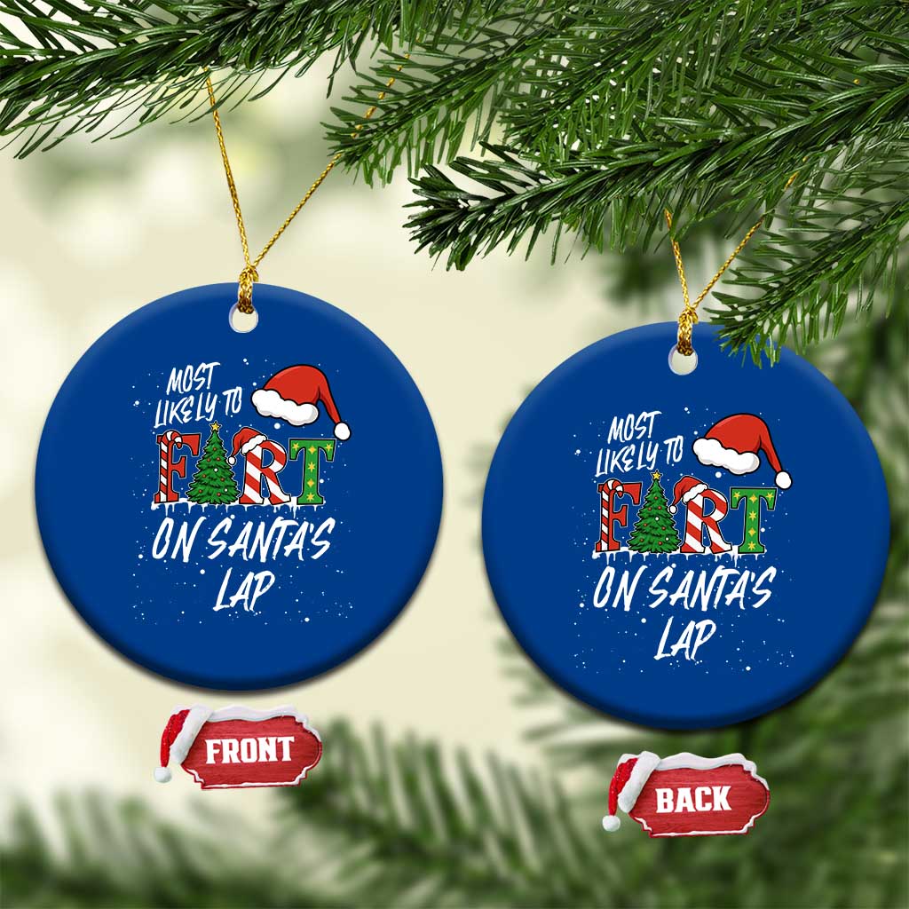 Funny Xmas Matching Family Ceramic Ornament Most Likely To Fart On Santa Lap TS14 1pc Blue Print Your Wear