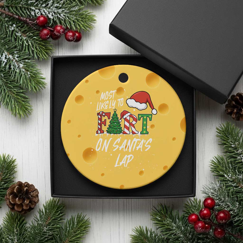 Funny Xmas Matching Family Ceramic Ornament Most Likely To Fart On Santa Lap TS14 1pc Yellow Cheese Print Your Wear
