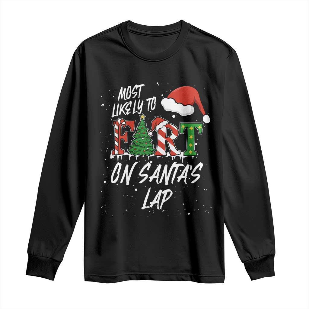 Funny Christmas Matching Family Long Sleeve Shirt Most Likely To Fart On Santa Lap TS14 Black Print Your Wear