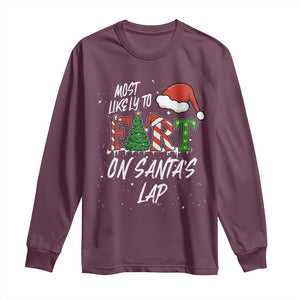 Funny Christmas Matching Family Long Sleeve Shirt Most Likely To Fart On Santa Lap TS14 Maroon Print Your Wear