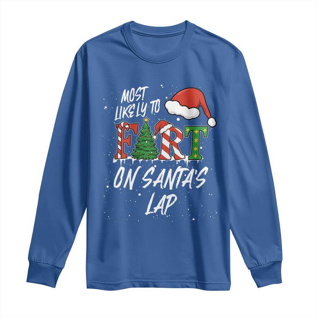 Funny Christmas Matching Family Long Sleeve Shirt Most Likely To Fart On Santa Lap TS14 Royal Blue Print Your Wear