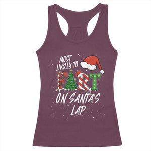 Funny Christmas Matching Family Racerback Tank Top Most Likely To Fart On Santa Lap TS14 Maroon Print Your Wear