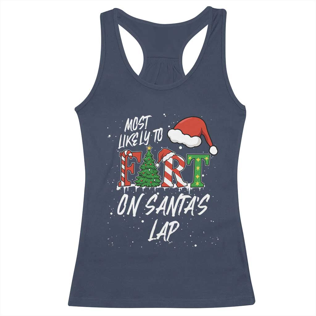 Funny Christmas Matching Family Racerback Tank Top Most Likely To Fart On Santa Lap TS14 Navy Print Your Wear