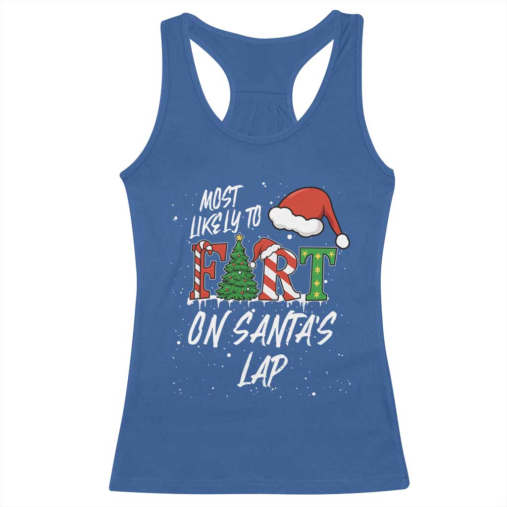 Funny Christmas Matching Family Racerback Tank Top Most Likely To Fart On Santa Lap TS14 Royal Blue Print Your Wear