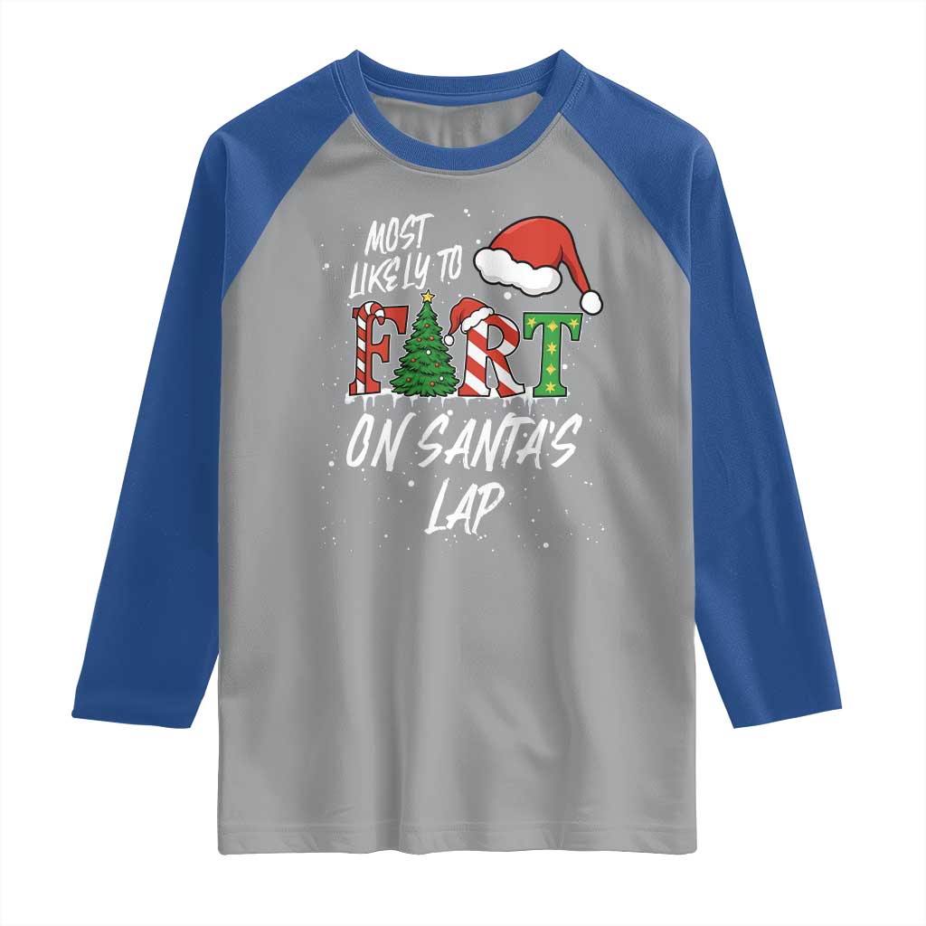 Funny Christmas Matching Family Raglan Shirt Most Likely To Fart On Santa Lap TS14 Sport Gray Royal Print Your Wear
