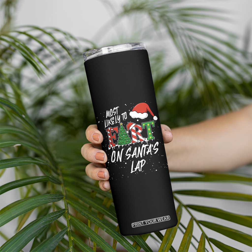 Funny Christmas Matching Family Skinny Tumbler Most Likely To Fart On Santa Lap TS14 Print Your Wear