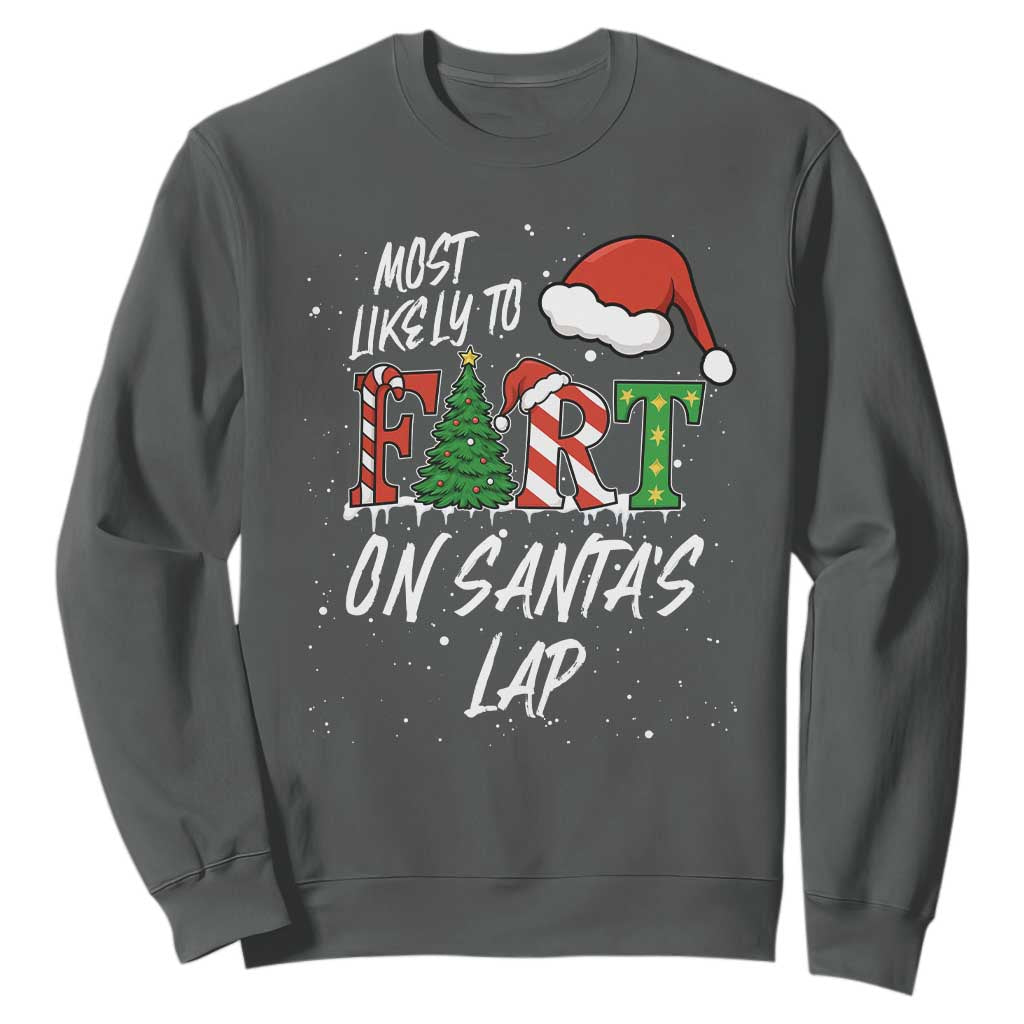 Funny Christmas Matching Family Sweatshirt Most Likely To Fart On Santa Lap TS14 Dark Heather Print Your Wear