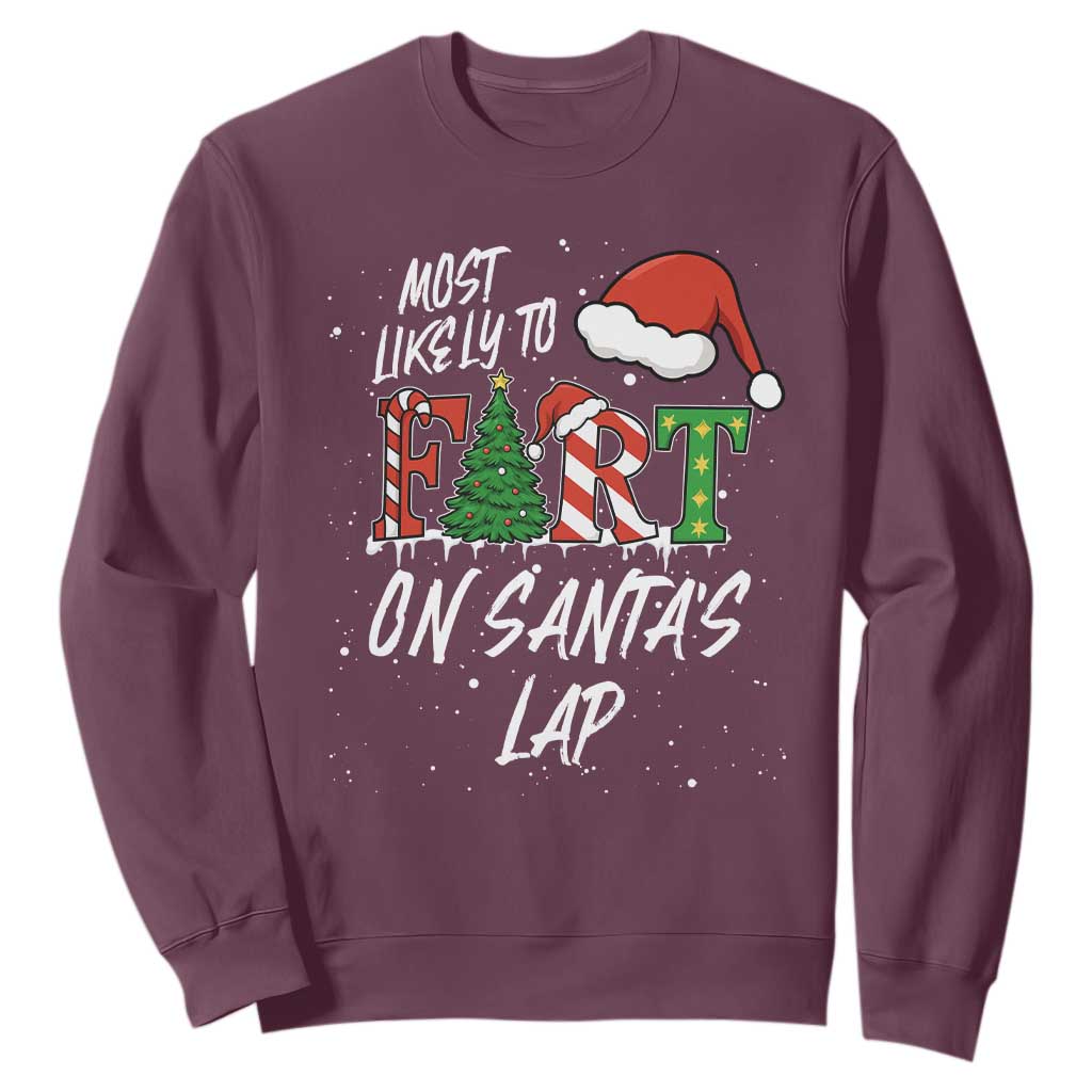 Funny Christmas Matching Family Sweatshirt Most Likely To Fart On Santa Lap TS14 Maroon Print Your Wear