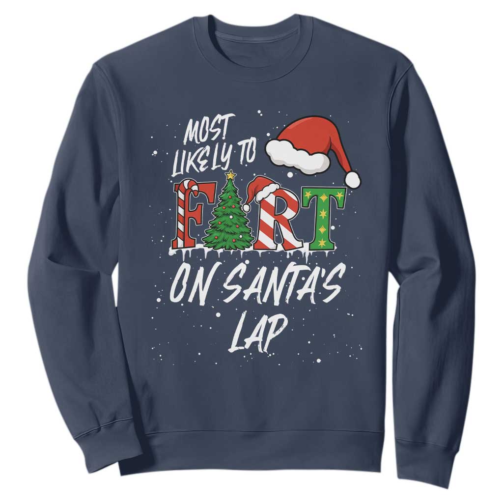 Funny Christmas Matching Family Sweatshirt Most Likely To Fart On Santa Lap TS14 Navy Print Your Wear