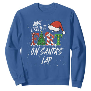 Funny Christmas Matching Family Sweatshirt Most Likely To Fart On Santa Lap TS14 Royal Blue Print Your Wear