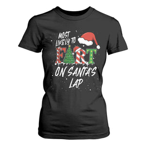 Funny Christmas Matching Family T Shirt For Women Most Likely To Fart On Santa Lap TS14 Black Print Your Wear
