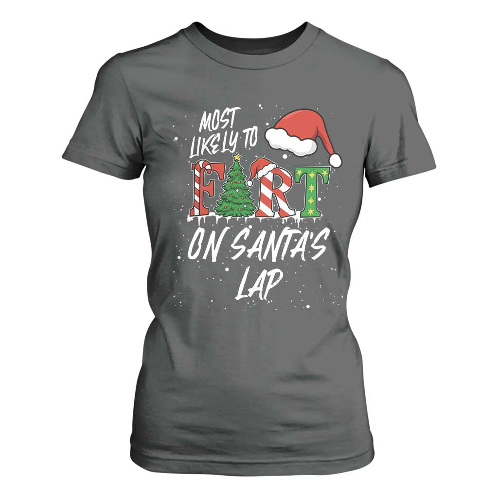 Funny Christmas Matching Family T Shirt For Women Most Likely To Fart On Santa Lap TS14 Dark Heather Print Your Wear