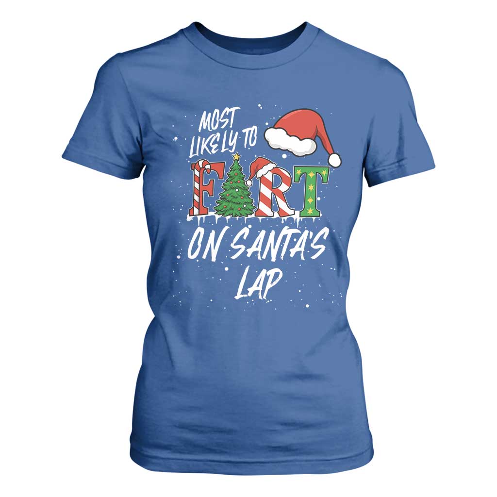Funny Christmas Matching Family T Shirt For Women Most Likely To Fart On Santa Lap TS14 Royal Blue Print Your Wear