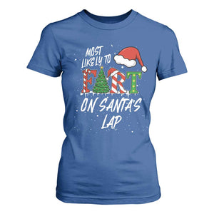 Funny Christmas Matching Family T Shirt For Women Most Likely To Fart On Santa Lap TS14 Royal Blue Print Your Wear