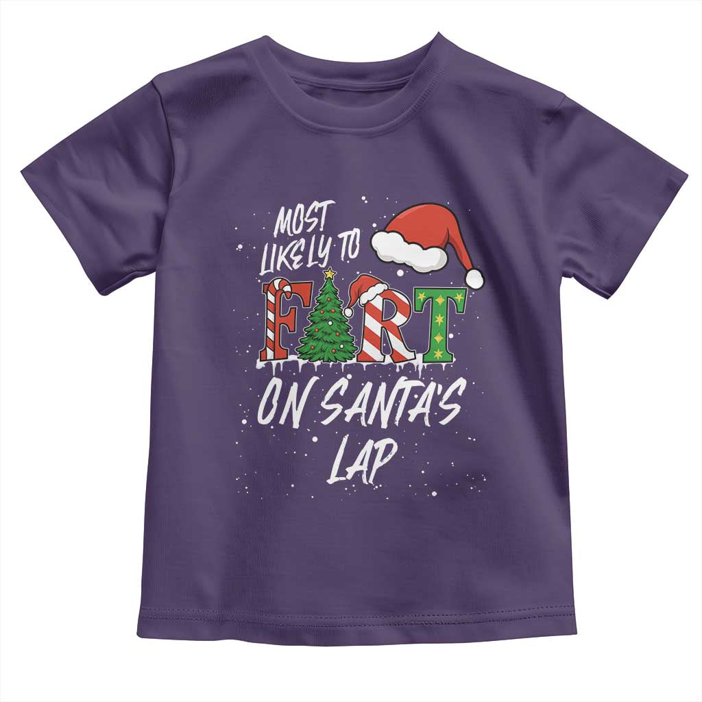 Funny Christmas Matching Family Toddler T Shirt Most Likely To Fart On Santa Lap TS14 Purple Print Your Wear