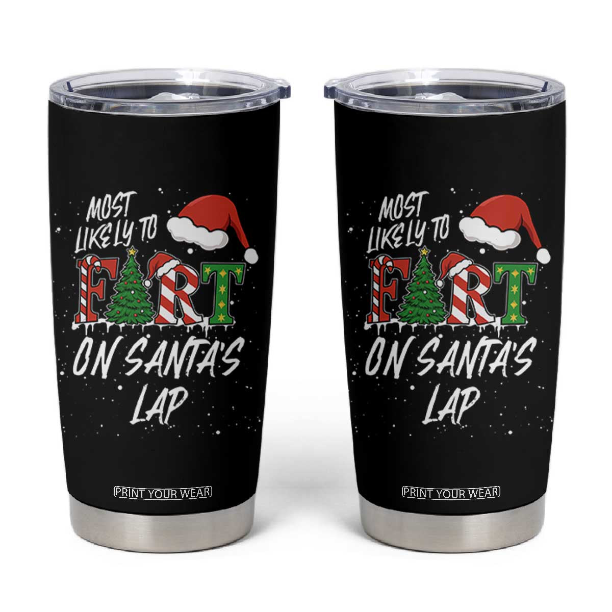 Funny Christmas Matching Family Tumbler Cup Most Likely To Fart On Santa Lap TS14 Black Print Your Wear