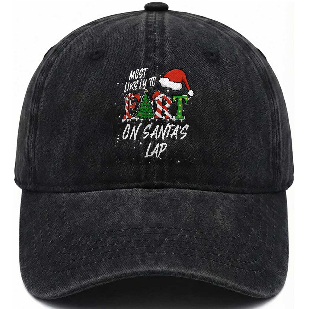 Funny Christmas Matching Family Washed Cotton Baseball Cap Most Likely To Fart On Santa Lap TS14 Washed Cap Universal Fit Black Print Your Wear
