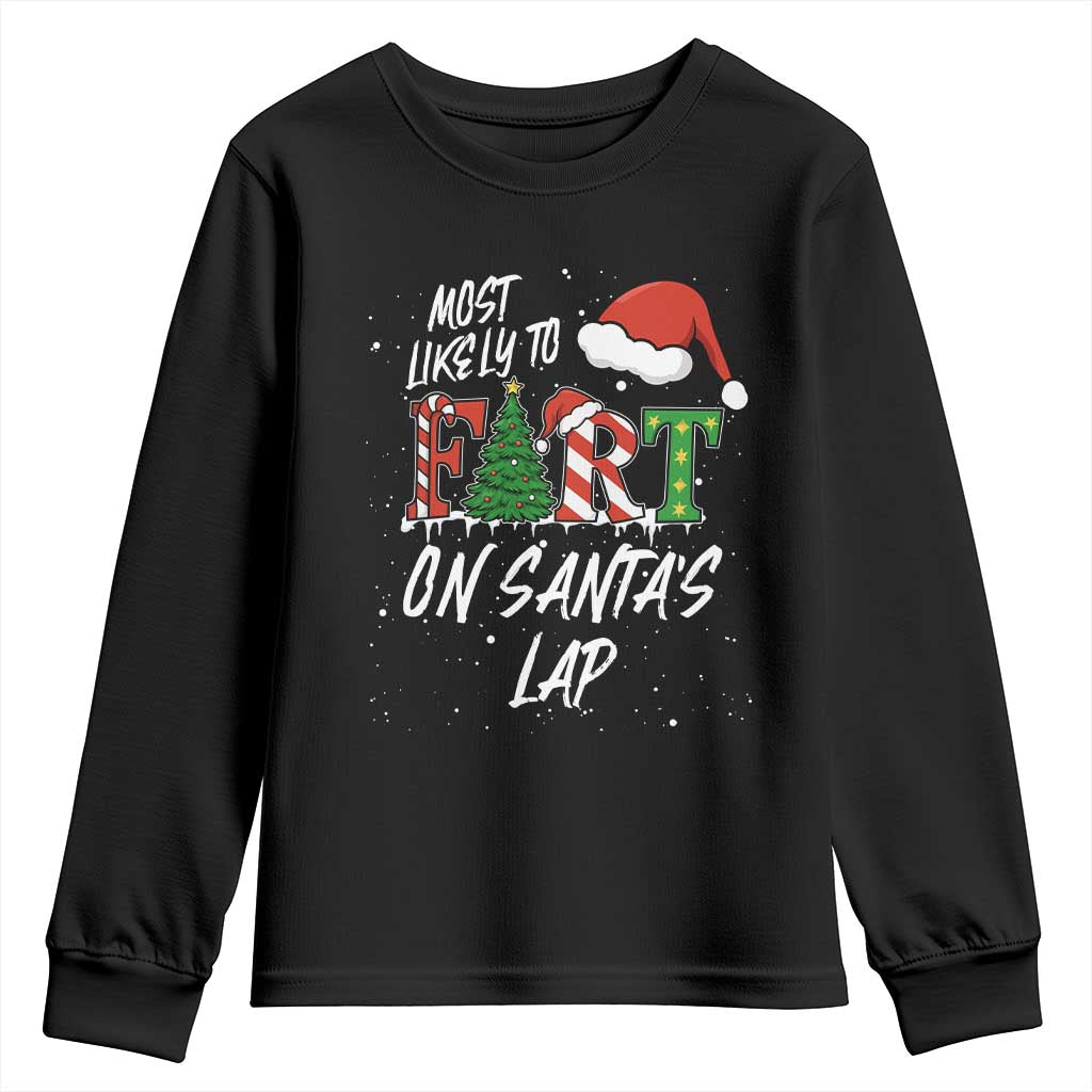 Funny Christmas Matching Family Youth Sweatshirt Most Likely To Fart On Santa Lap TS14 Black Print Your Wear
