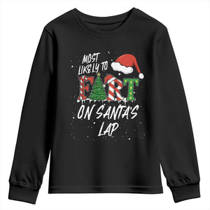 Funny Christmas Matching Family Youth Sweatshirt Most Likely To Fart On Santa Lap TS14 Black Print Your Wear