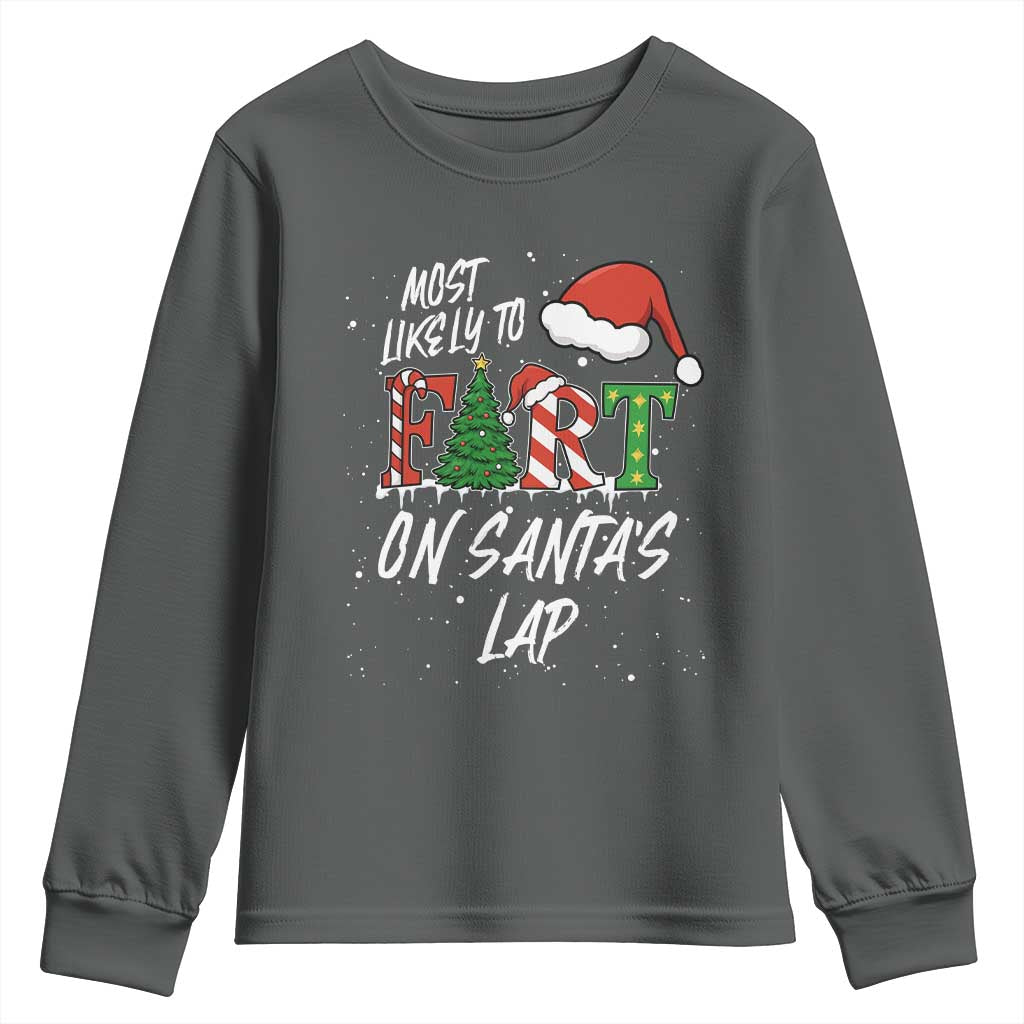 Funny Christmas Matching Family Youth Sweatshirt Most Likely To Fart On Santa Lap TS14 Dark Heather Print Your Wear