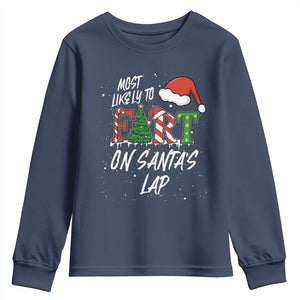 Funny Christmas Matching Family Youth Sweatshirt Most Likely To Fart On Santa Lap TS14 Navy Print Your Wear