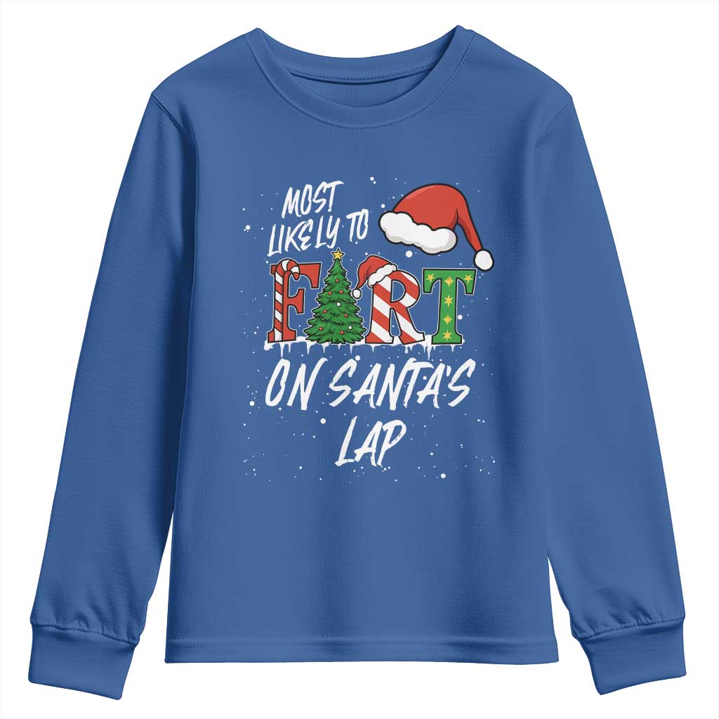 Funny Christmas Matching Family Youth Sweatshirt Most Likely To Fart On Santa Lap TS14 Royal Blue Print Your Wear