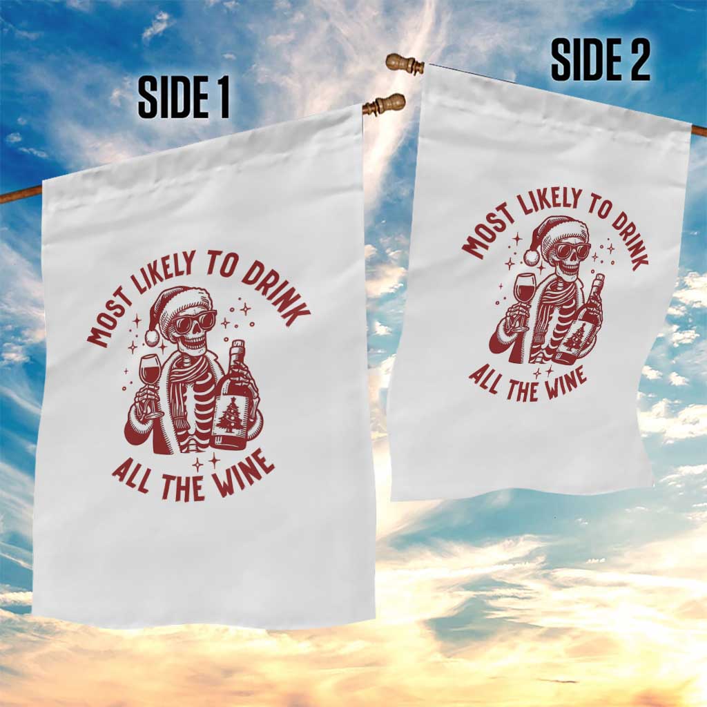 Funny Skeleton Christmas Garden Flag Most Likely To Drink All The Wine TS14 Print Your Wear