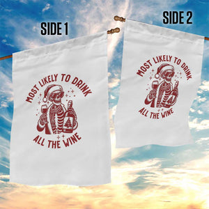 Funny Skeleton Christmas Garden Flag Most Likely To Drink All The Wine TS14 Print Your Wear