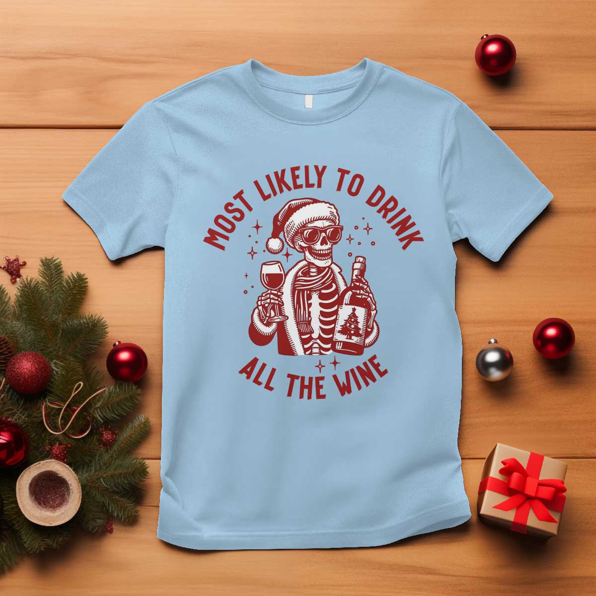 Funny Skeleton Christmas T Shirt Most Likely To Drink All The Wine TS14 Light Blue Print Your Wear