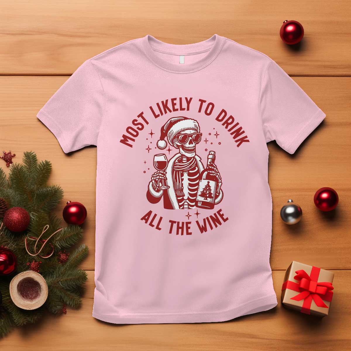 Funny Skeleton Christmas T Shirt Most Likely To Drink All The Wine TS14 Light Pink Print Your Wear