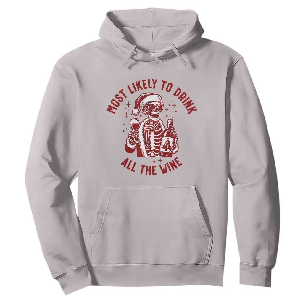 Funny Skeleton Christmas Hoodie Most Likely To Drink All The Wine TS14 Ice Gray Print Your Wear