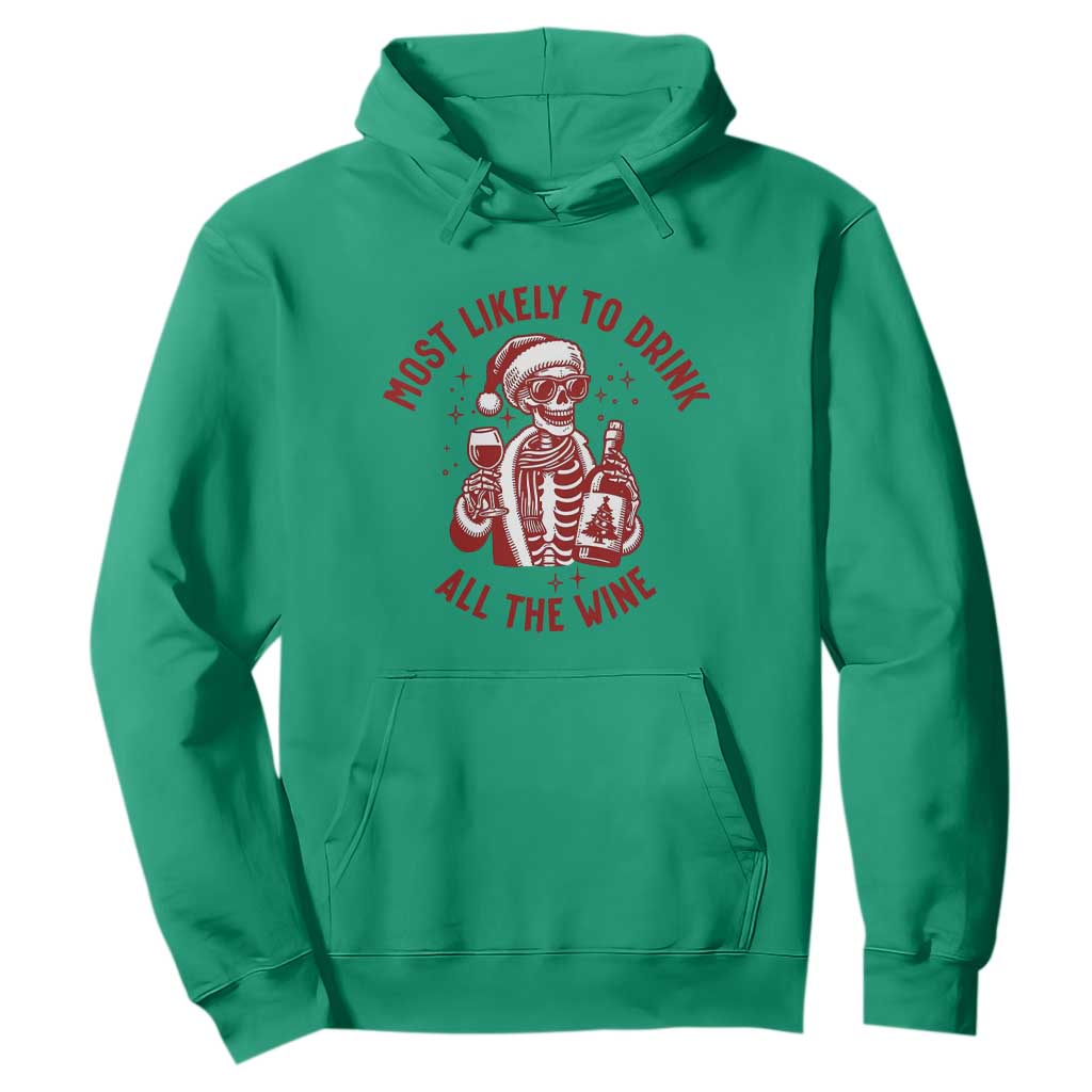 Funny Skeleton Christmas Hoodie Most Likely To Drink All The Wine TS14 Irish Green Print Your Wear