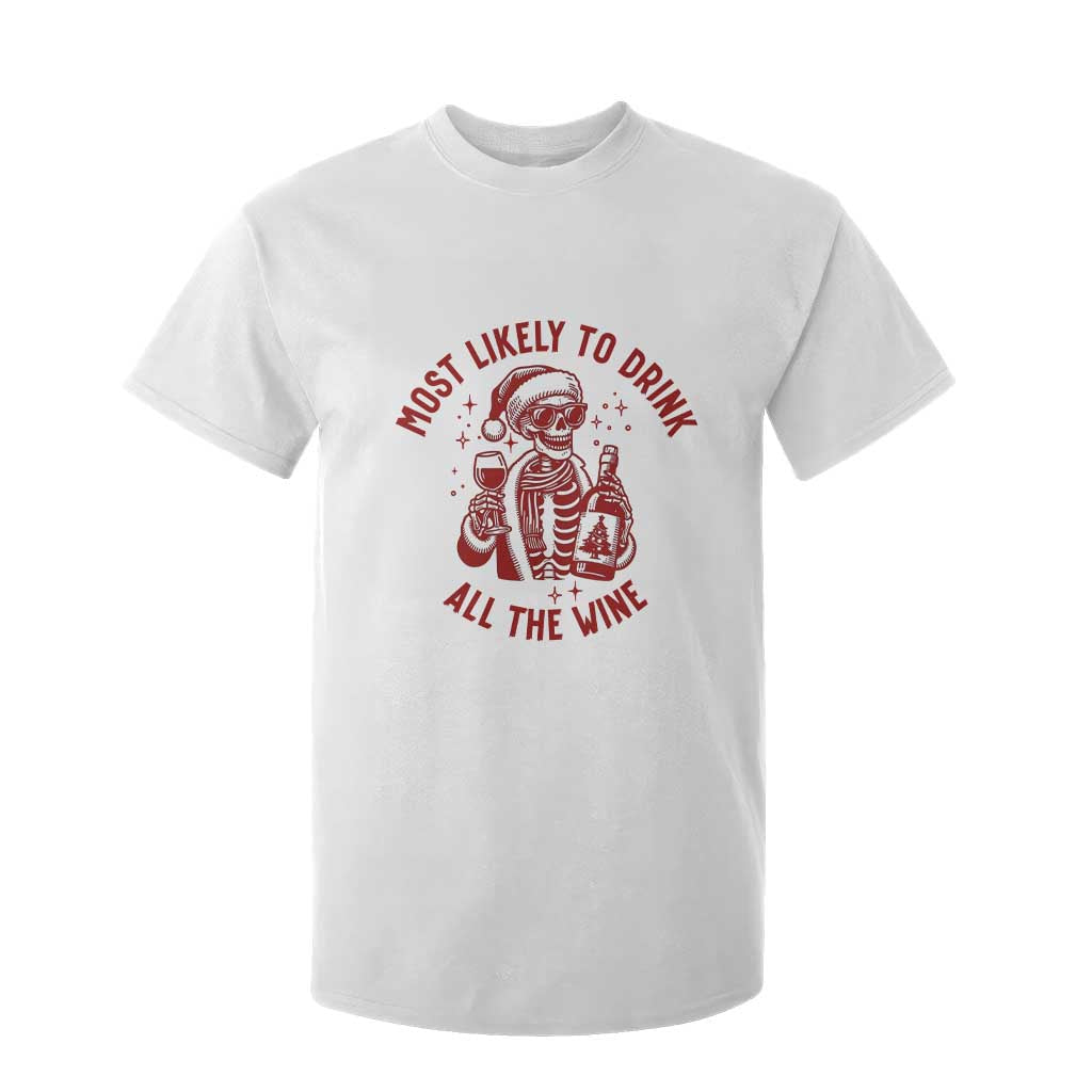Funny Skeleton Christmas T Shirt For Kid Most Likely To Drink All The Wine TS14 White Print Your Wear