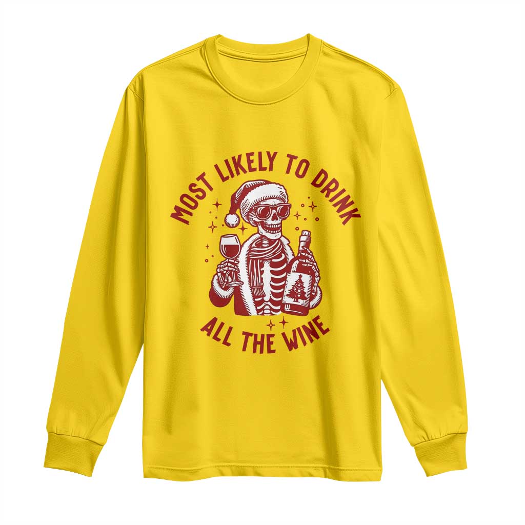 Funny Skeleton Christmas Long Sleeve Shirt Most Likely To Drink All The Wine TS14 Daisy Print Your Wear