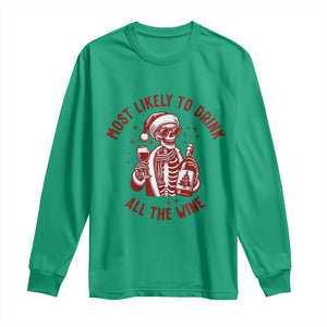 Funny Skeleton Christmas Long Sleeve Shirt Most Likely To Drink All The Wine TS14 Irish Green Print Your Wear