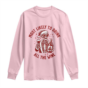 Funny Skeleton Christmas Long Sleeve Shirt Most Likely To Drink All The Wine TS14 Light Pink Print Your Wear