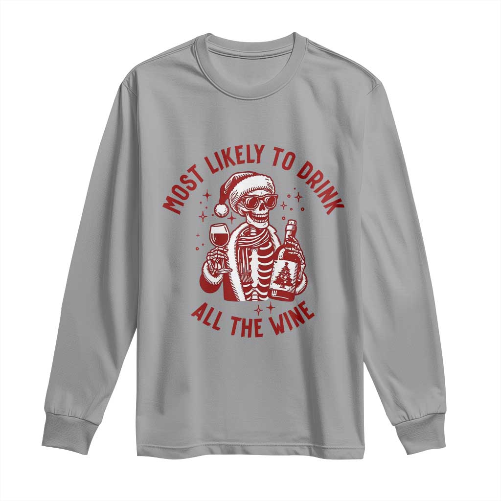 Funny Skeleton Christmas Long Sleeve Shirt Most Likely To Drink All The Wine TS14 Sport Gray Print Your Wear
