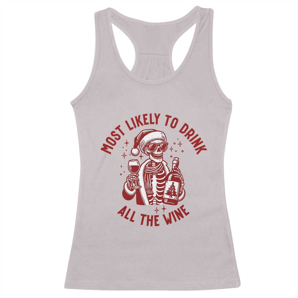Funny Skeleton Christmas Racerback Tank Top Most Likely To Drink All The Wine TS14 Ice Gray Print Your Wear