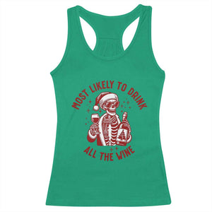 Funny Skeleton Christmas Racerback Tank Top Most Likely To Drink All The Wine TS14 Irish Green Print Your Wear
