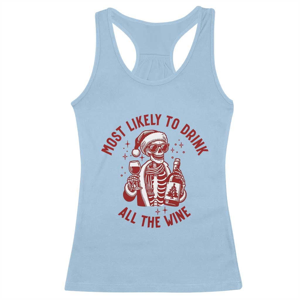 Funny Skeleton Christmas Racerback Tank Top Most Likely To Drink All The Wine TS14 Light Blue Print Your Wear