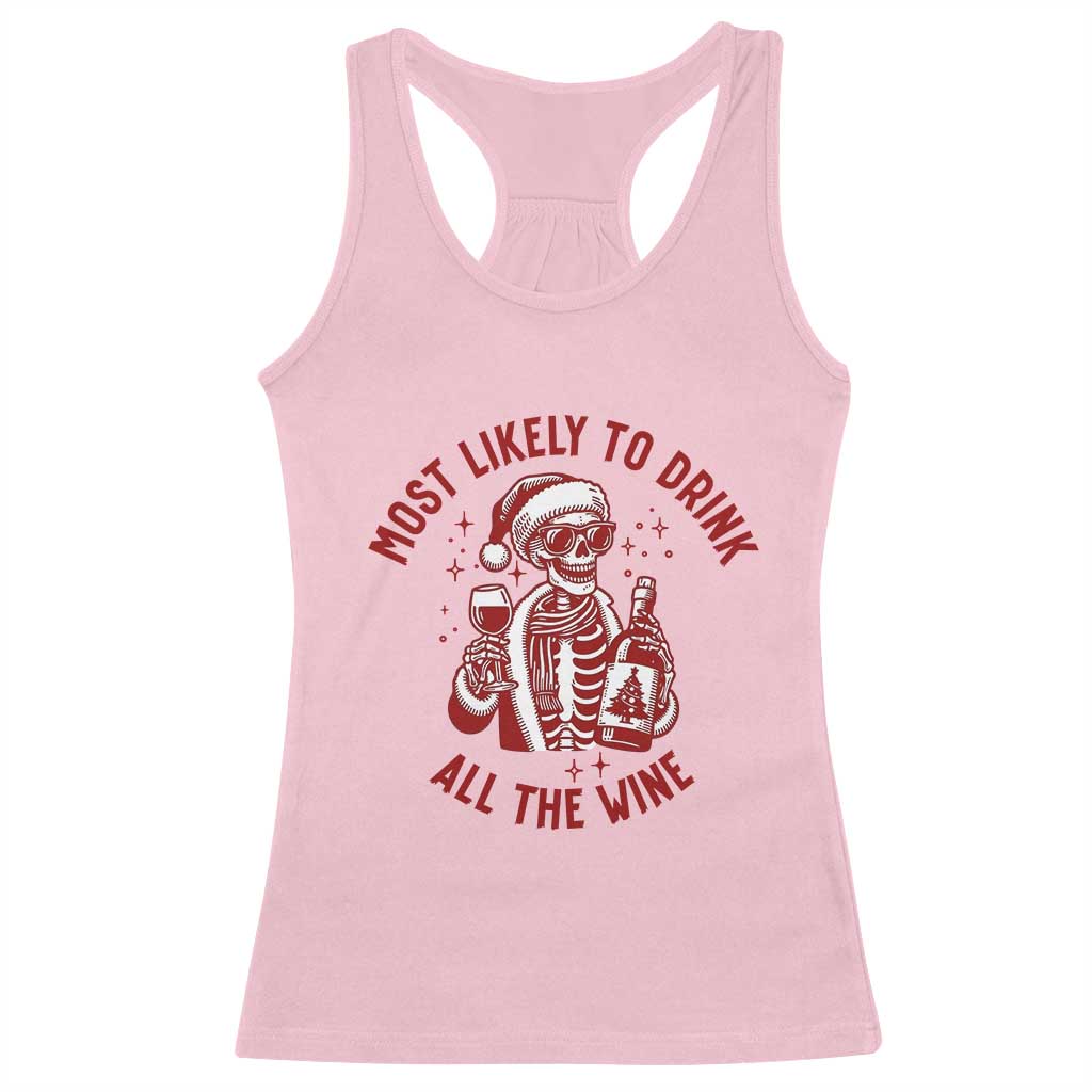 Funny Skeleton Christmas Racerback Tank Top Most Likely To Drink All The Wine TS14 Light Pink Print Your Wear