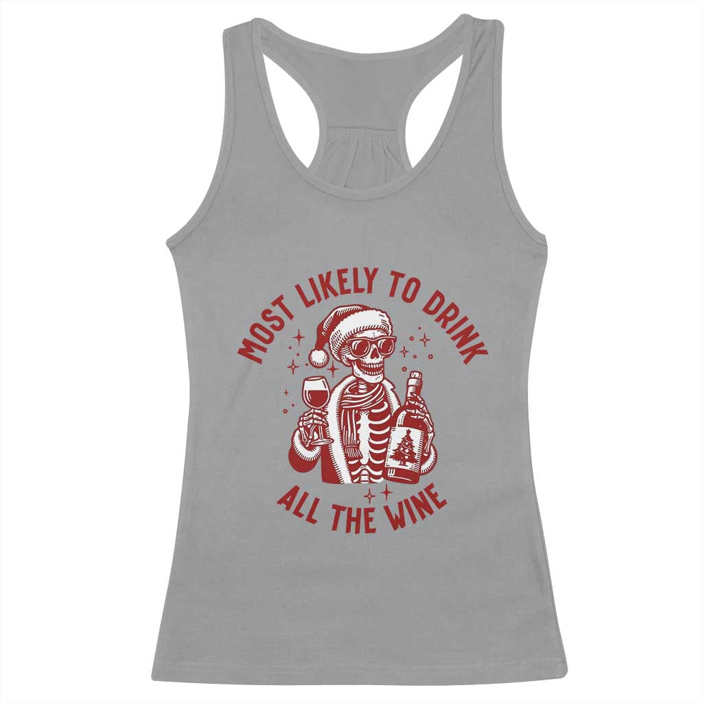 Funny Skeleton Christmas Racerback Tank Top Most Likely To Drink All The Wine TS14 Sport Gray Print Your Wear