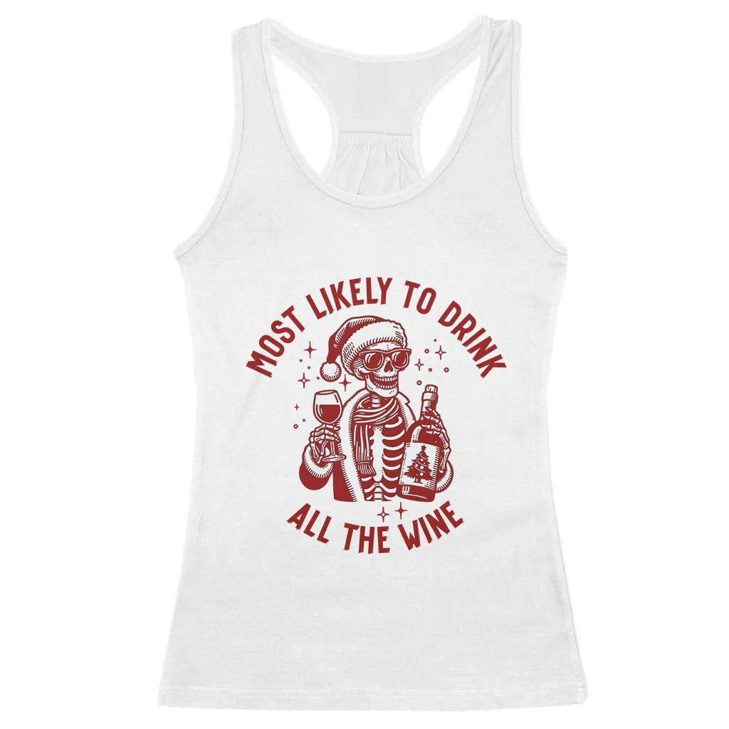 Funny Skeleton Christmas Racerback Tank Top Most Likely To Drink All The Wine TS14 White Print Your Wear