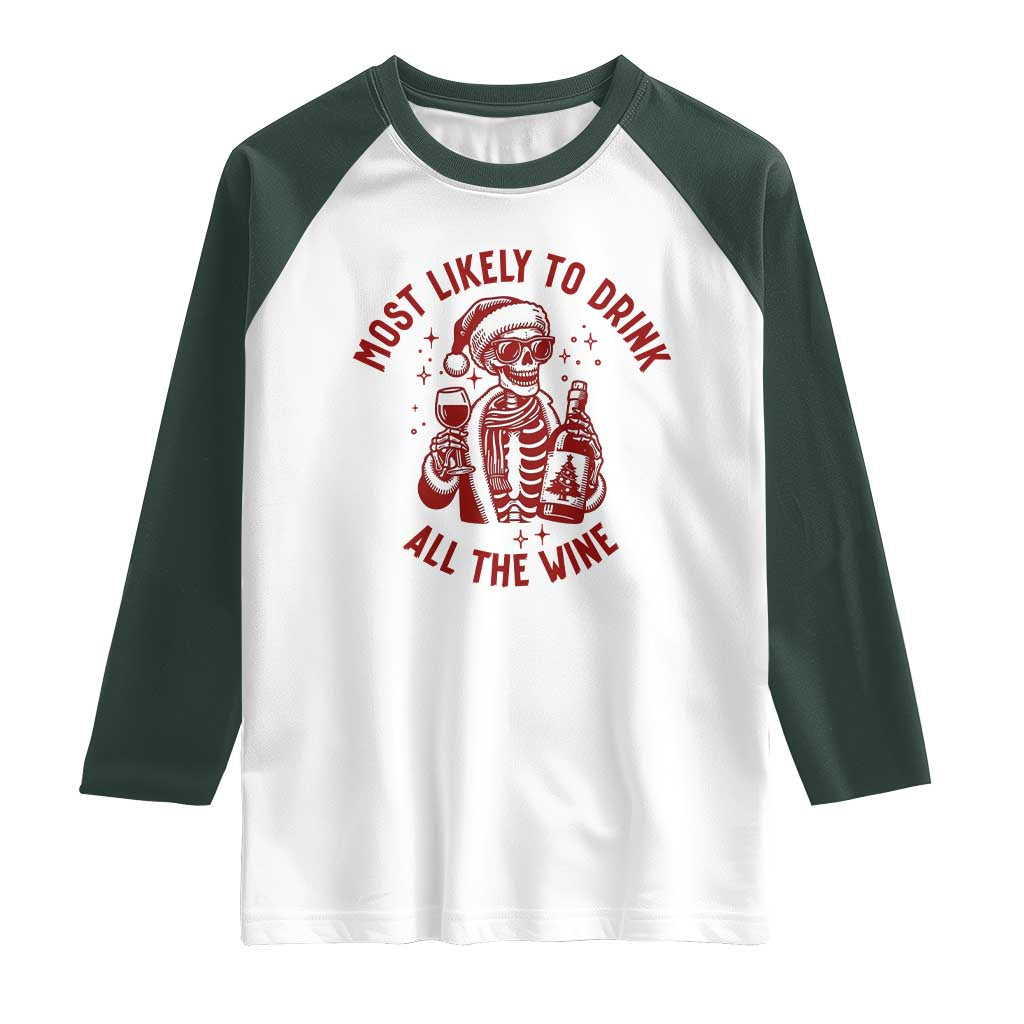 Funny Skeleton Christmas Raglan Shirt Most Likely To Drink All The Wine TS14 White Dark Forest Green Print Your Wear