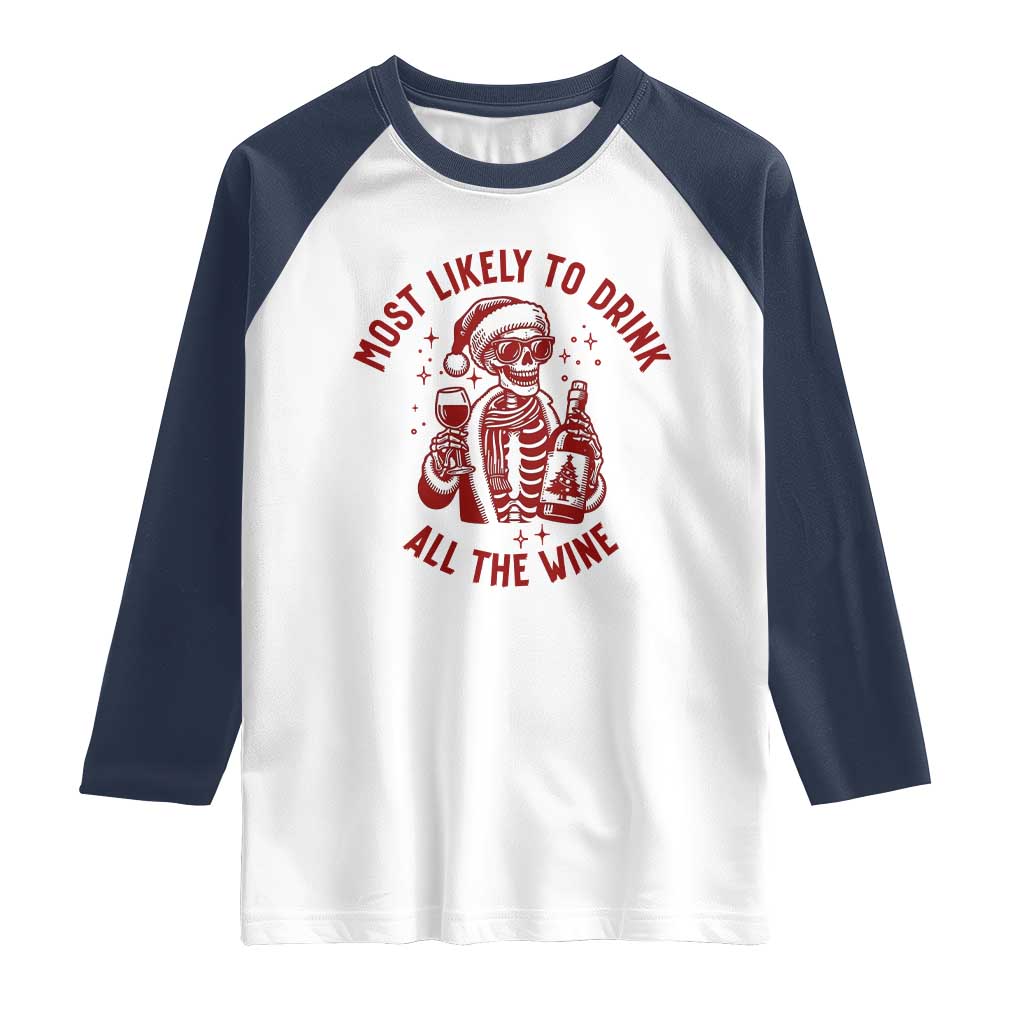 Funny Skeleton Christmas Raglan Shirt Most Likely To Drink All The Wine TS14 White Navy Print Your Wear