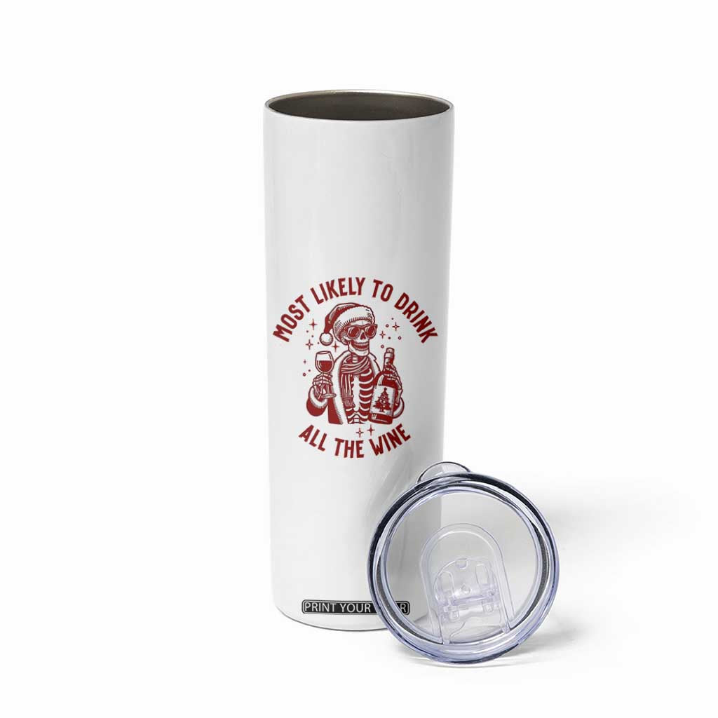Funny Skeleton Christmas Skinny Tumbler Most Likely To Drink All The Wine TS14 Print Your Wear