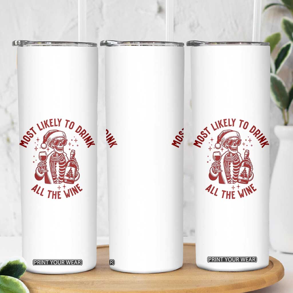 Funny Skeleton Christmas Skinny Tumbler Most Likely To Drink All The Wine TS14 Print Your Wear