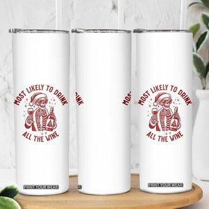 Funny Skeleton Christmas Skinny Tumbler Most Likely To Drink All The Wine TS14 Print Your Wear